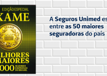 Seguros Unimed está entre as 50 maiores seguradoras do país, segundo a EXAME – Melhores & Maiores 2018