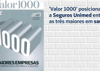‘Valor 1000’ posiciona a Seguros Unimed entre as três maiores em saúde