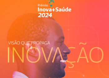Inscrições para o Prêmio Inova+ Saúde se encerram no dia 12 de junho