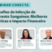 Webinar engaja luta contra infecções hospitalares e superbactérias