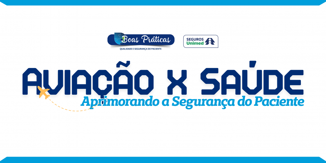 Inscrições abertas: Seguros Unimed se inspira na aviação para promover boas práticas na segurança do paciente